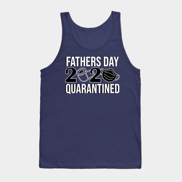 fathers day 2020 quarantined Tank Top by yassinnox
